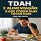 Livro TDAH e Alimentação: O Que Comer para Focar Mais (Descubra o Poder por Trás do TDAH)