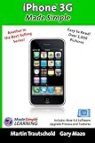 iPhone 3G Made Simple: Includes New 3.0 Software Upgrade Process and Features (Made Simple Guide Book Series) by Gary Mazo, Martin Trautschold