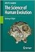 The Science of Human Evolution: Getting It Right 3319415840 Book Cover