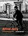 Alfred Jarry: A Pataphysical Life (Mit Press)