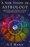A New Vision of Astrology by A. T. Mann
