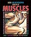 101 Questions About Muscles: To Stretch Your Mind and Flex Your Brain by 