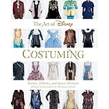 The Art of Disney Costuming: Heroes, Villains, and Spaces Between