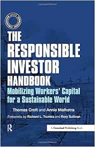 The Responsible Investor Handbook Mobilizing Workers Capital For A
Sustainable World