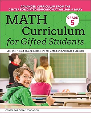 Amazon.com: Math Curriculum For Gifted Students: Lessons, Activities, And Extensions For Gifted And Advanced Learners: Grade 5: 9781618219947: Clg Of William And Mary/Ctr Gift Ed, Mckowen Patti Jess, Margaret: Books