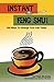 Instant Feng Shui: 108 Ways To change Your Life Today by Trish McCabe, Caleen Mulock