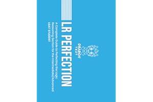 LR Perfection: A Complete Guide to Perfecting the Logic Reasoning Section for the Intermediate/Advanced LSAT Student (LSAT Perfection)