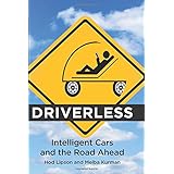 Driverless: Intelligent Cars and the Road Ahead (The MIT Press)