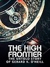 The High Frontier: The Untold Story of Gerard K. O'Neill [2021 documentary film]