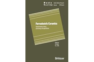 Ferroelectric Ceramics: Tutorial reviews, theory, processing, and applications