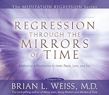 Regression Through The Mirrors of Time (Meditation Regression)