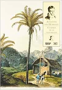 Amazon Com Cuadros De La Naturaleza Spanish Edition 9789682321818 Alexander Von Humboldt