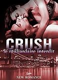 CRUSH / Le Milliardaire Interdit: (New Romance Adulte) (French Edition) by