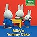 Miffy's Yummy Cake (Miffy's Adventures Big and Small)