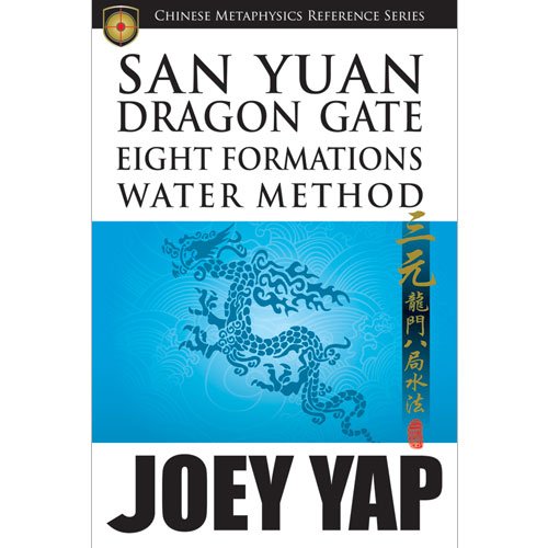 Joey Yap's San Yuan Dragon Gate Eight Formations Water Method