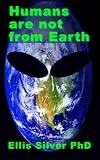 Humans are not from Earth: a scientific evaluation of the evidence