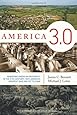 America 3.0: Rebooting American Prosperity in the 21st CenturyWhy Americas Greatest Days Are Yet to Come