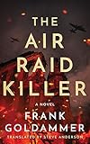The Air Raid Killer (Max Heller, Dresden Detective) by Frank Goldammer, Alexander Cendese
