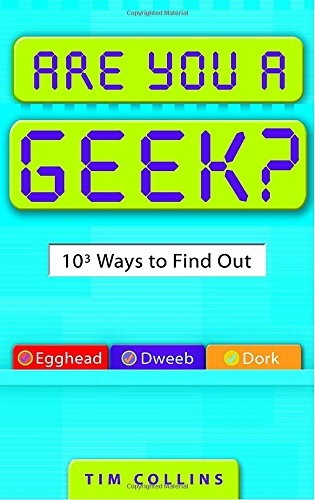 Are You a Geek?: 1,000 Ways to Find Out
