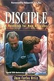 Disciple: A handbook for new believers by Juan C. Ortiz, Robert H. Schuller