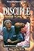 Disciple: A handbook for new believers by Juan C. Ortiz, Robert H. Schuller
