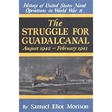 The Struggle for Guadalcanal: August 1942-February 1943 (History of United States Naval Operations in World War Ii, Volume 5)