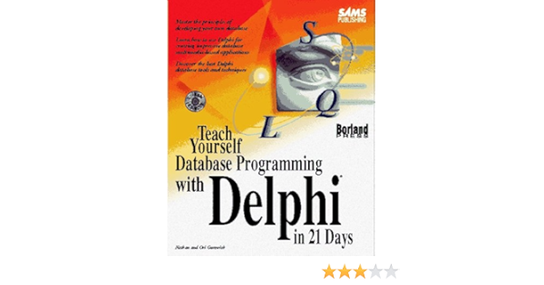 Teach Yourself Database Programming With Delphi In 21 Days Gurewich Nathan Gurewich Ori 9780672308512 Books