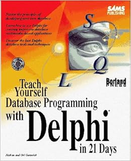 Teach Yourself Database Programming With Delphi In 21 Days Gurewich Nathan Gurewich Ori 9780672308512 Books