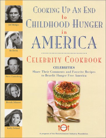 Cooking Up an End to Childhood Hunger in America: Celebrity Cookbook by