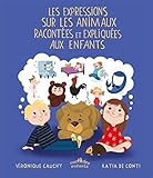 Expressions sur les animaux racontées et expliquées aux enfants by