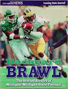Backyard Brawl The Storied Rival Of Michigan Michigan State