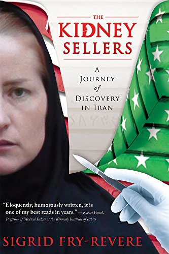 The Kidney Sellers: A Journey of Discovery in Iran by Sigrid Fry-Revere