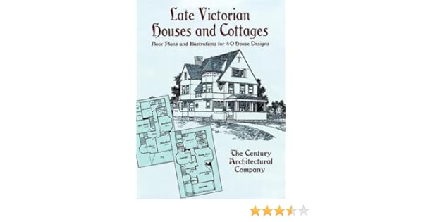 Late Victorian Houses And Cottages Floor Plans And Illustrations