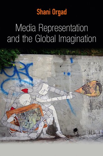 Media Representation and the Global Imagination (Global Media and Communication)