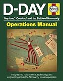 Front cover for the book D-Day 'Neptune', 'Overlord' and the Battle of Normandy: Insights into how science, technology and engineering made the Normandy invasion possible (Operations Manual) by Jonathan Falconer