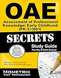 OAE Assessment of Professional Knowledge: Early Childhood (PK-3) (001) Secrets Study Guide: OAE Test Review for the Ohio Assessments for Educators