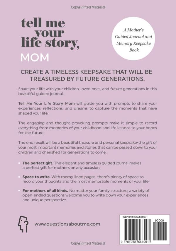 Tell Me Your Life Story, Mom: A Mother’s Guided Journal and Memory Keepsake Book (Tell Me Your Life Story® Series Books) Tell Me Your Life Story, Mom: A Mother’s Guided Journal and Memory Keepsake Book (Tell Me Your Life Story® Series Books) Paperback Hardcover