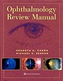 Ophthalmology Review Manual, Chern, Kenneth C. and Zegans, Michael E., 0683303643