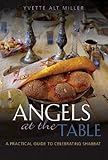 Angels at the Table: A Practical Guide to Celebrating Shabbat