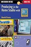 Producing in the Home Studio with Pro Tools, Franz, David, 0634032216