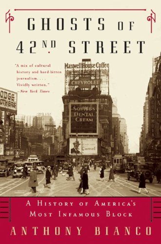 Ghosts Of 42nd Street A History Of Americas Most Infamous Block - 
