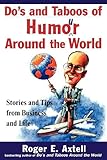 Do's and Taboos of Humor Around the World: Stories and Tips from Business and Life by
