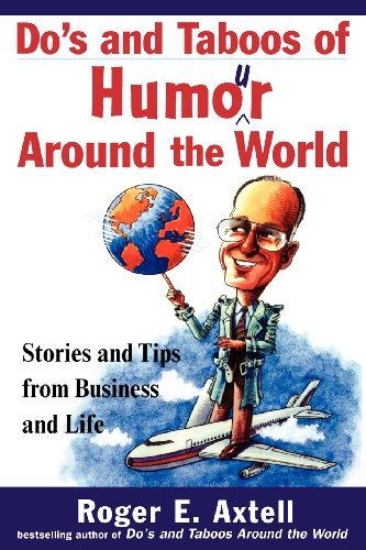 Do's and Taboos of Humor Around the World: Stories and Tips from Business and Life by Roger E. Axtell