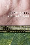 Complexity: A Guided Tour