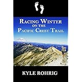 Racing Winter on the Pacific Crest Trail