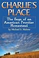 Charlie's Place: The Saga of an American Frontier Homestead