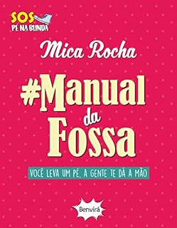 Livro #MANUAL DA FOSSA - Você leva um pé, a gente te dá a mão