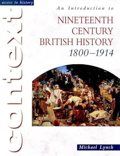 Download Access To History Context: An Introduction to Nineteenth-Century British History, 1815-1914 PDF