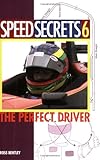 Speed Secrets 6: The Perfect Driver (No. 6)