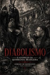 Livro Diabolismo, O Alvorecer Da Quimbanda Brasileira: Tata Gerson